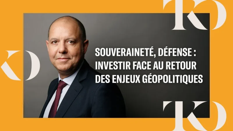 Souvraineté et défense, comment investir face à la géopolitque